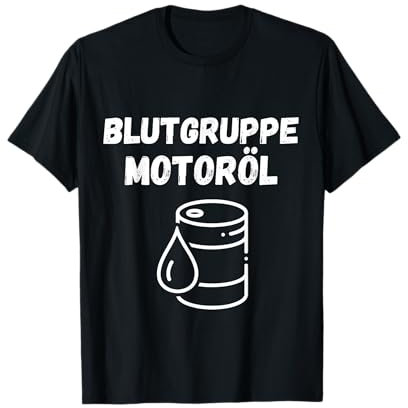 Blutgruppe Motoröl Werkstatt Must Have Autoliebhaber T-Shirt