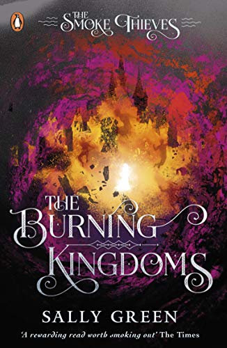 The Burning Kingdoms (The Smoke Thieves Book 3) (English Edition)