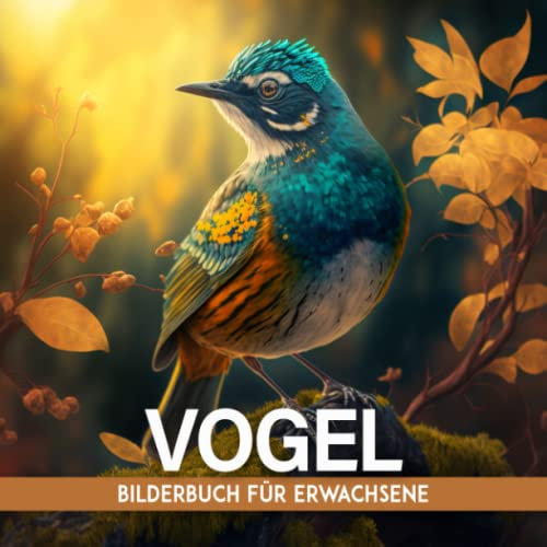 Vogel Bilderbuch Für Erwachsene: Bilderbuch Für Erwachsene Mit Demenz Und Alzheimer-patienten | Leichtes Und Entspannendes Gedächtnisbuch Für Senioren | Mentale Stimulation Für Ältere Menschen