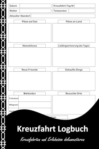 Kreuzfahrt Logbuch: Reisetagebuch zur Dokumentation von Kreuzfahrten mit Tagesplänen, Wetter, Mahlzeiten, Aktivitäten und Erinnerungen.