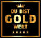 RAHMENLOS 3 St. Aufkleber für den Lieblingsmenschen: Du bist Gold wert - Selbstklebendes Flaschen-Etikett. Original Design