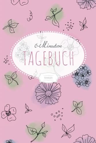 6 Minuten Tagebuch Teenager: Achtsamkeitstagebuch für Jugendliche | Tagebuch für mehr Glück, Selbstliebe, Dankbarkeit und Selbstbewusstsein zum Ausfüllen täglicher Fragen | Rosa, A5