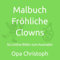 Malbuch Fröhliche Clowns: 50 schöne Bilder zum Ausmalen