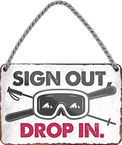 Blechschilder Lustiger Ski Spruch “Sign Out. Drop IN.“ Deko Hängeschild Tür Gebirge Reise Österreich Ski Metallschild Schild Witziges Geschenk zum Geburtstag oder Weihnachten 18x12 cm