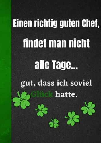 Einen richtig guten Chef - Geschenke für Chefin Notizbuch: Zum Geburtstag, Weihnachten, Jubiläum, Jobwechsel, Abschied & Dankeschön. Danke Geschenk für eine Chefin Geschenkideen Abschiedsgeschenk