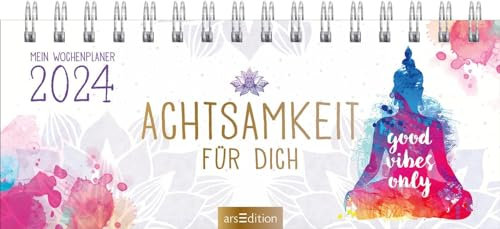 Achtsamkeit für dich - Mini-Tischkalender 2024 - arsEdition-Verlag - Wochenplaner für achtsame Momente - Der Sprüche-Kalender fürs Büro oder Home Office - 21,5 cm x 10 cm