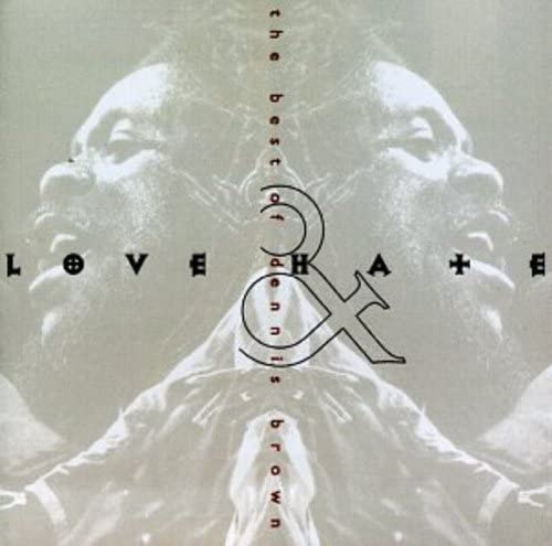 Love & Hate: The Best of Dennis Brown
