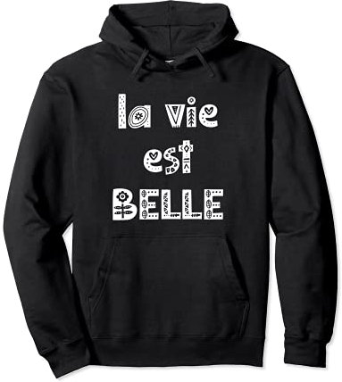La Vie Est Belle, berühmtes französisches Spruchgeschenk Pullover Hoodie