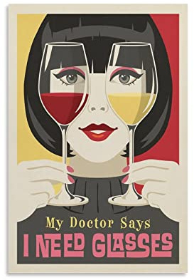 Vintage-Poster My Doctor Says I Need Glass Poster, dekoratives Gemälde, Leinwand, Wandposter und Kunstbild, modernes Familien-Schlafzimmer, Dekoration, Poster, 50 x 75 cm
