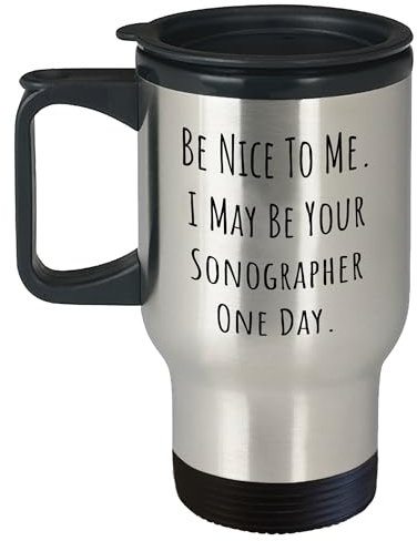 Divertidos regalos de ecografista para papá sonógrafo | Be Nice to Me I May Be Your Sonographer taza de viaje | Regalos únicos para el día del padre para ecografistas