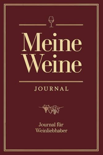 Wein Journal - 100 Weine für immer festhalten und bewerten | Meine Weine Journal, Geschenke für Weinliebhaber, Wein Tagebuch