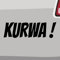 KURWA! Aufkleber -6 Größen 21 Farben- Polnisch Russisch Böse Schimpfwort Sticker