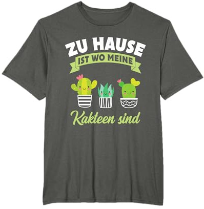 Zuhause Ist Wo Meine Kakteen Sind | Kaktus Pflanze Garten T-Shirt