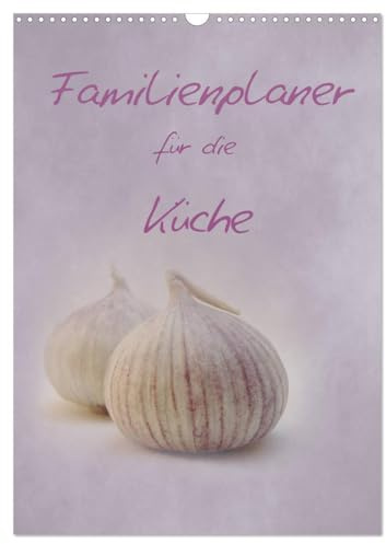 Familienplaner für die Küche. (Wandkalender 2026 DIN A3 hoch), CALVENDO Monatskalender: Obst, Gemüse, Gewürze und mehr. (CALVENDO Lifestyle)