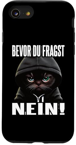 Katze Spruch Lustig Geschenk I Bevor Du Fragst Nein Hülle für iPhone SE (2020) / 7 / 8