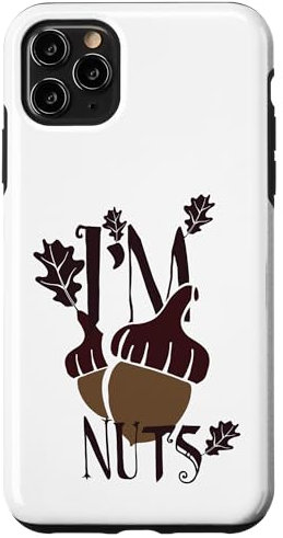 Ich bin verrückt Nüsse Hülle für iPhone 11 Pro Max