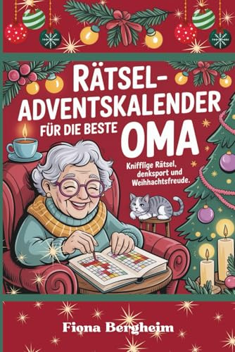 Rätsel-Adventskalender für die beste Oma: Knifflige Rätsel, Denksport und Weihnachtsfreude