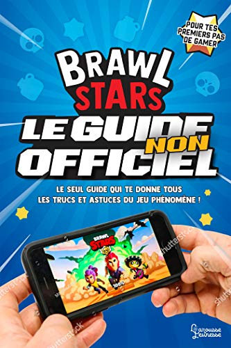 Brawl Stars, le guide non officiel (Hors collection Jeunesse) (French Edition)