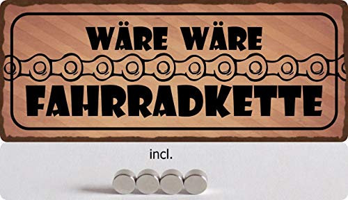 Blechschild 27x10cm gewölbt incl. 4 Magneten Wäre Wäre Fahrradkette Sprüche Deko Geschenk Schild