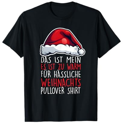 Es ist zu warm für hässliche Weihnachtspullover Lustiges T-Shirt