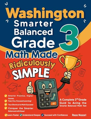 Washington Smarter Balanced Grade 3 Math Made Ridiculously Simple: A Comprehensive 3rd Grade Guide to Acing Smarter Balanced Math Test