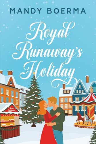 Royal Runaway's Holiday (Nevive Castle, Band 1)
