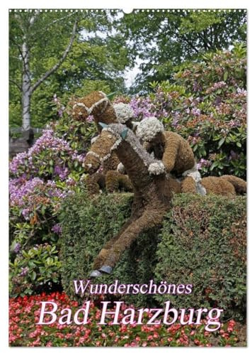 Wunderschönes Bad Harzburg (Wandkalender 2026 DIN A2 hoch), CALVENDO Monatskalender: Bad Harzburg: Die Luchsstadt an der Radau (CALVENDO Orte)
