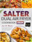 The Ultimate Salter Dual Air Fryer Cookbook: 1800 Days Super Delicious and Crispy Salter Dual Zone Air Fryer Recipes for Beginners and Busy People Users