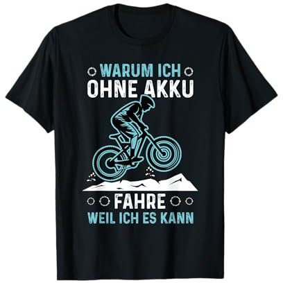 Fahrrad Ohne Akku Spruch Mountain Bike MTB T-Shirt