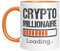 Lustige Tasse mit Spruch | Crypto Millionaire Loading | Geschenkidee für Krypto-Fans und Enthusiasten | Kaffeebecher 330 ml