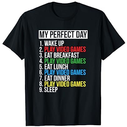 My Perfect Day Video Games Funny Cool Gamer T-Shirt