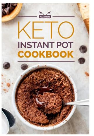 Keto Instant Pot Cookbook: Top 60 Quick Recipes for Instant Loss Cookbook - Keto Fat Bombs, Keto Pancake Mix Keto Diet Book for Beginners - Low Carb Cookbook - Keto Meal Prep Cookbook