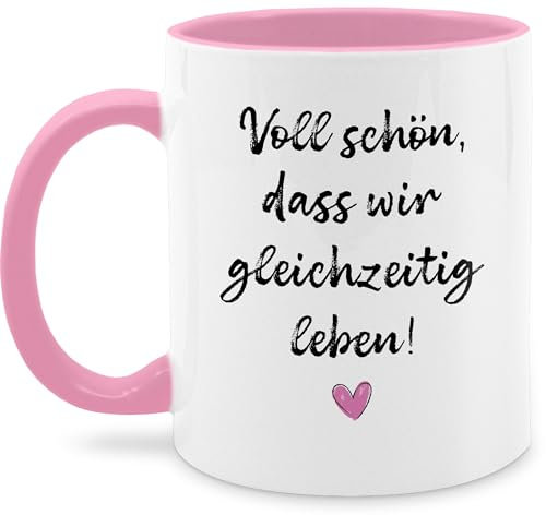 Tasse Tassen 325ml - Voll schön dass wir gleichzeitig leben I Freundschaft Geschenk für Pärchen Geschenke Valentinstag I Weihnachten Geschenk für Freunde Weihnachten I BFF - 325 ml - Rosa