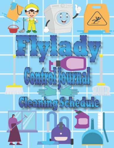 Flylady Control Journal Cleaning Schedule: A Planner for Your Daily, Weekly, & Monthly Routines for Flylady's Control Journal, Notebook for Home Management(Pages 120, size 8.5x11)