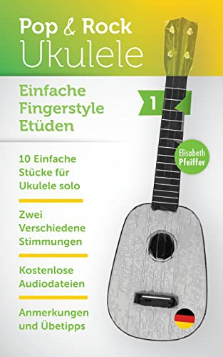 Einfache Fingerstyle Etüden 1 (Ukulele Repertoire)