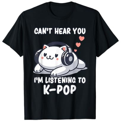 K-Pop, Je ne t'entends Pas J'écoute de la K-Pop, Kpop Kawaii T-Shirt