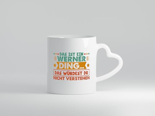 Das ist ein Werner ding das würdest du nicht verstehen - Herzhenkel Tasse - Kaffeetasse/Geschenk/Familie