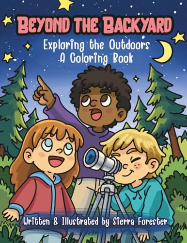 Beyond the Backyard: Exploring the Outdoors A Coloring Book