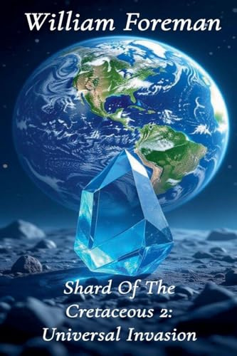 Shard of the Cretaceous 2: Universal Invasion