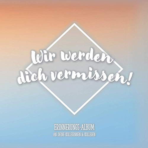 Erinnerungsbuch Kollegen: Erinnerungsalbum für Kollegin / Chefin | Abschiedsbuch zum selbst gestalten | Leere Seiten | Abschiedsalbum als DIY Geschenkidee für Jobwechsel Pension Ruhestand