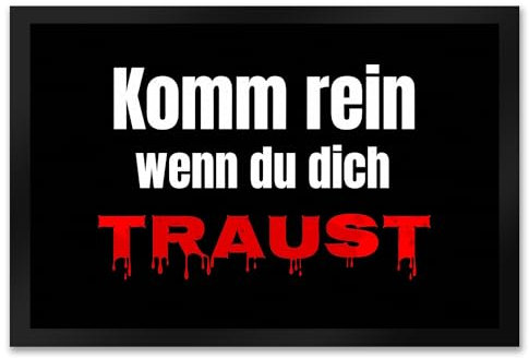 Fussmatte Komm rein wenn du Dich traust mit lustigem Spruch schwarz rutschfeste Türmatte witzig Schuhabstreifer die perfekte Geschenkidee Spruch-Geschenke Horror Blutbad