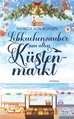 Lebkuchenzauber am alten Küstenmarkt (Der alte Küstenmarkt)