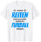 Wenn Reiten einfach wäre würde es Fußball heißen T-Shirt T-Shirt