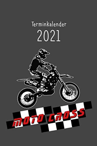 Terminkalender 2021 Motocross - Termin Organizer, Planer, Kalender, Schülerkalender, Wochenplaner mit Motocross Motiv: Terminplaner - 120 Seiten ... Zubehör, Motocross Geschenk, Motocross Merch