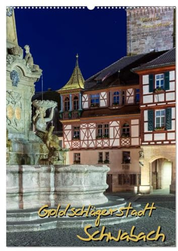 Goldschlägerstadt Schwabach (Wandkalender 2026 DIN A2 hoch), CALVENDO Monatskalender: Weltweit exportiertes Blattgold machte diese Goldschlägerstadt berühmt. (CALVENDO Orte)