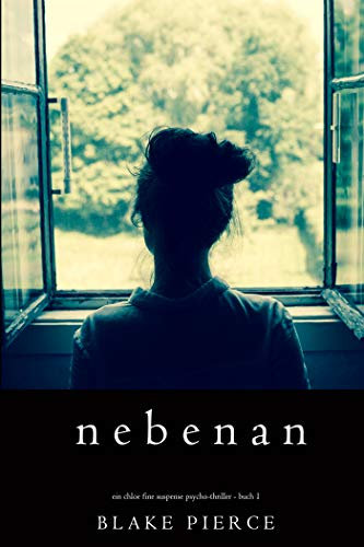 Nebenan (Ein spannender Chloe Fine Psycho-Thriller – Buch 1) (Ein Chloe Fine Suspense Psycho-Thriller)