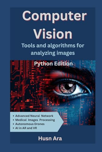 Computer Vision: Tools & Algorithms for Analyzing Images