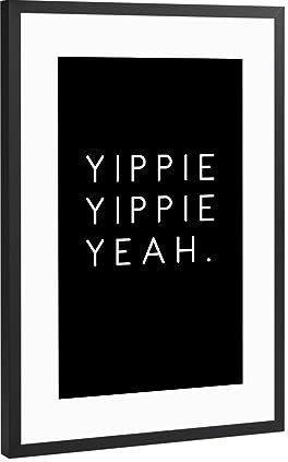 artboxONE Poster mit Rahmen Schwarz (Metallic) 75x50 cm Bilderwand Yippie Yippie Yeah von AB1 Edition