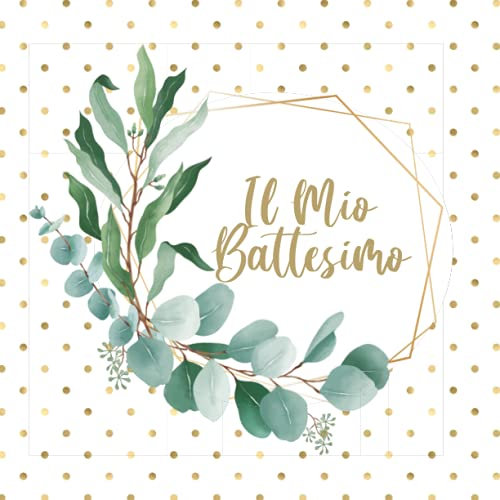 Il Mio Battesimo - Libro degli Ospiti Battesimo: per Bambino o Bambina e Genitori. Guest book. Idea Regalo. Album, pagine per congratulazioni e auguri. Ricordo, accessorio e decorazione. Italiano