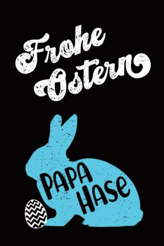 Frohe Ostern Papa Hase: Oster Notizbuch kariert cooles Ostergeschenk Männer Geschenkidee für Hasenpapa Osterfest cooler Osterhase auf Schreibheft für Hasen Papas Geschenk Hasenmotiv